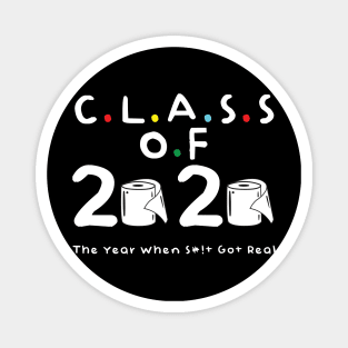 Class of 2020 The Year When Shit Got Real Magnet